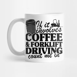 Coffee & Forklift Driving Forklift Operator Driver Gift Funny Mug